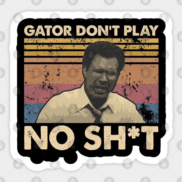 Gator Don't Play No Sh*t Sticker by Hursed